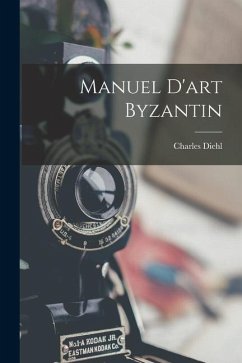 Manuel D'art Byzantin - Diehl, Charles