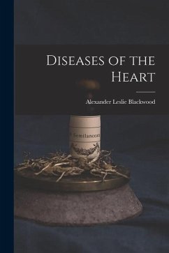 Diseases of the Heart - Blackwood, Alexander Leslie