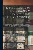 Family Record of Deacons James W. Converse and Elisha S. Converse: Including Some Of the Descendants Of Roger De Coigneriès, Of England, 1066. Deacon
