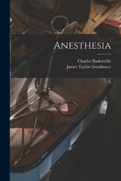 Anesthesia - Gwathmey, James Tayloe; Baskerville, Charles