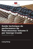 Guide technique de performance de Makrokosmos Volume II par George Crumb