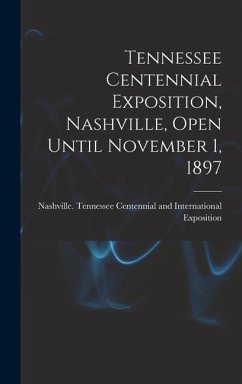Tennessee Centennial Exposition, Nashville, Open Until November 1, 1897