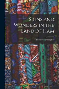 Signs and Wonders in the Land of Ham - Millington, Thomas S.
