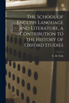 Cover The School of English Language and Literature, a Contribution to the History of Oxford Studies