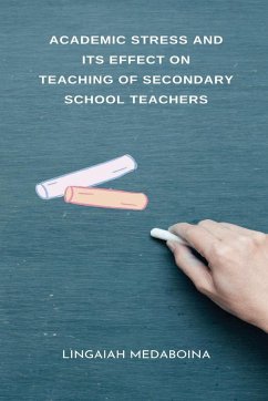 Academic Stress and its Effect on Teaching of Secondary School Teachers - Medaboina, Lingaiah