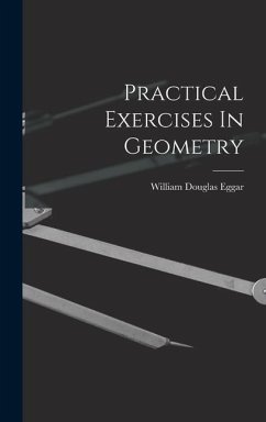 Practical Exercises In Geometry - Eggar, William Douglas