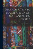 Diary of a Trip to South Africa On R.M.S. Tantallon Castle