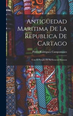 Antigüedad Maritima De La Republica De Cartago - Campomanes, Pedro Rodríguez