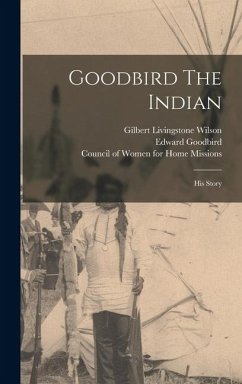 Cover Goodbird The Indian: His Story
