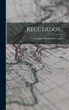 Recuerdos... - O'Connor, Francisco Burdett