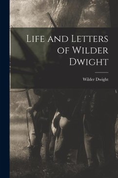 Cover Life and Letters of Wilder Dwight
