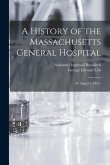 A History of the Massachusetts General Hospital: (To August 5, 1851.)