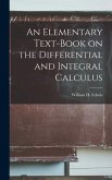 An Elementary Text-book on the Differential and Integral Calculus