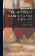 The New Guide to Knitting and Crochet - Bild 1