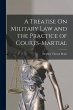 A Treatise On Military Law and the... - Bild 1