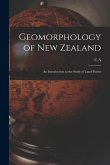 Geomorphology of New Zealand: An Introduction to the Study of Land-forms