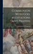 Communion With God, Meditations and... - Bild 1