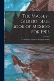 The Massey-Gilbert Blue Book of Mexico for 1903: A Directory in English of the City of Mexico