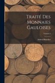 Traité des Monnaies Gauloises; Volume 2