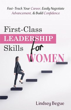 First-Class Leadership Skills for Women - Begue, Lindsey