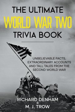 The Ultimate World War Two Trivia Book - Trow, M. J.