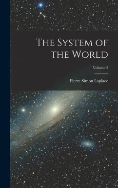 The System of the World; Volume 2 - Laplace, Pierre Simon
