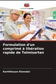 Formulation d'un comprimé à libération rapide de Telmisartan