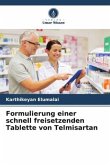 Formulierung einer schnell freisetzenden Tablette von Telmisartan