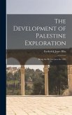 The Development of Palestine Exploration: Being the Ely Lectures for 1903