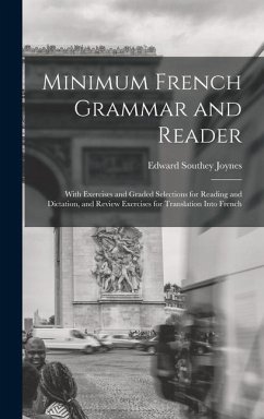 Minimum French Grammar and Reader - Joynes, Edward Southey