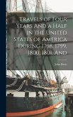 Travels of Four Years And a Half in the United States of America During 1798, 1799, 1800, 1801, And
