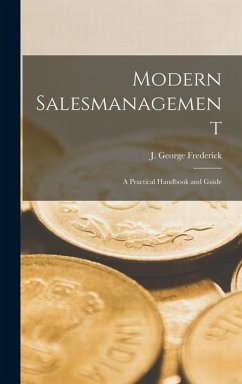 Modern Salesmanagement; A Practical Handbook and Guide - Frederick, J. George