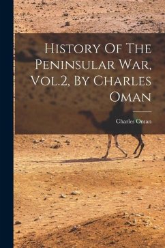 History Of The Peninsular War, Vol.2, By Charles Oman - Oman, Charles