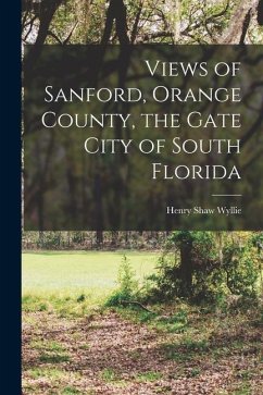 Views of Sanford, Orange County, the Gate City of South Florida