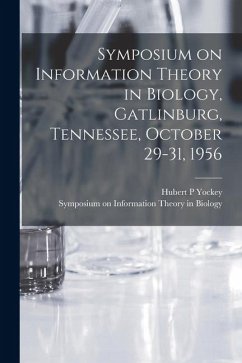 Cover Symposium on Information Theory in Biology, Gatlinburg, Tennessee, October 29-31, 1956