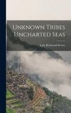 Unknown Tribes Uncharted Seas