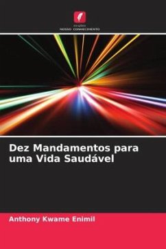 Dez Mandamentos para uma Vida Saudável - Enimil, Anthony Kwame