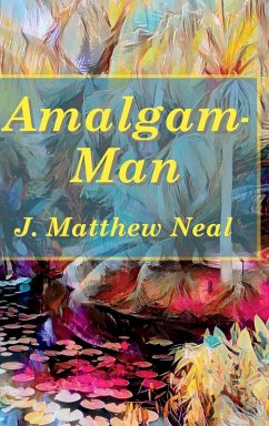 Amalgam-Man - Neal, J. Matthew