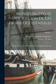 Mundo Nuevo, O, Descripción De Las Indias Occidentales: Mundo Nuevo, O, Descripción De Las Indias Occidentales; Volume 1