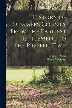 History of Summers County From the Earliest Settlement to the Present Time - Clark, Maude Vest