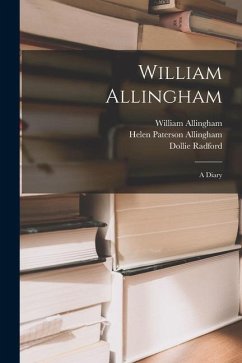 William Allingham: A Diary - Allingham, William; Allingham, Helen Paterson; Radford, Dollie