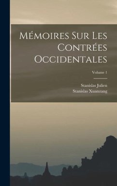 Mémoires Sur Les Contrées Occidentales; Volume 1 - Julien, Stanislas; Xuanzang, Stanislas