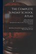 The Complete Sunday School Atlas: Bible... - Bild 1