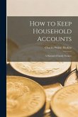 How to Keep Household Accounts: A Manual of Family Finance