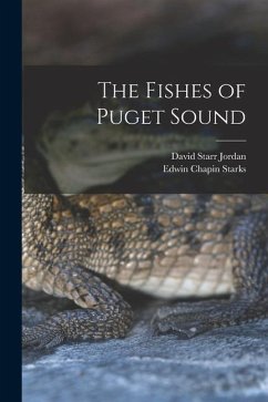 The Fishes of Puget Sound - Starks, Edwin Chapin; Jordan, David Starr
