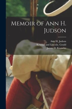 Memoir of Ann H. Judson - Knowles, James D.; Judson, Ann H.