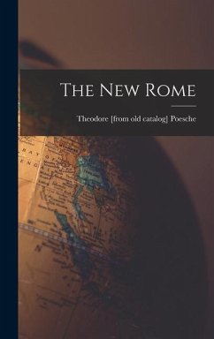 The New Rome - Poesche, Theodor