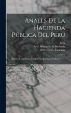 Anales De La Hacienda Pública Del Peru: Historia Y Legislación Fiscal De La República, Volumes 7-8...