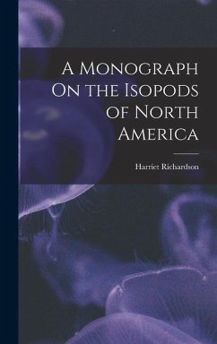 A Monograph On the Isopods of North America - Richardson, Harriet