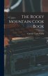 The Rocky Mountain Cook Book - Bild 1